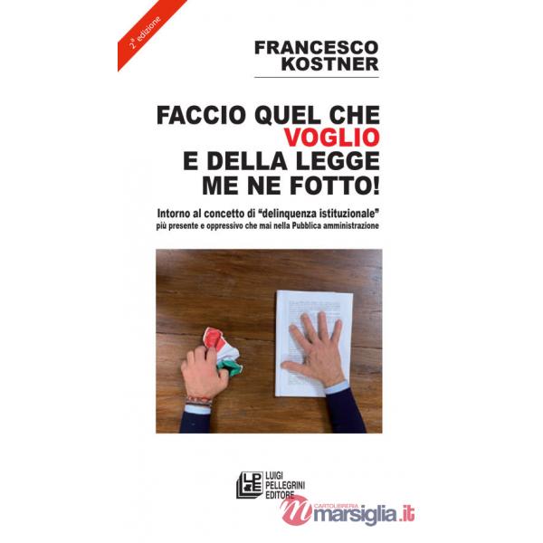 Faccio quello che voglio e della legge me ne fotto! Intorno al concetto di «delinquenza istituzionale» più presente e oppressivo