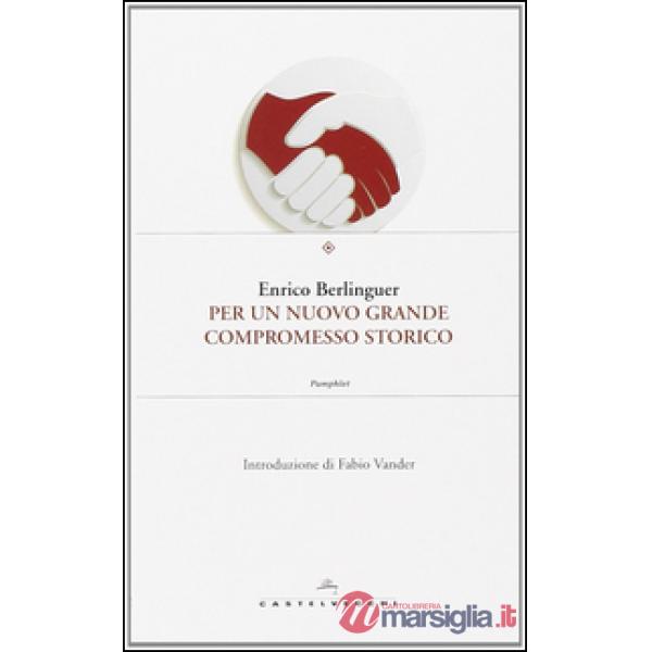 Per un nuovo grande compromesso storico