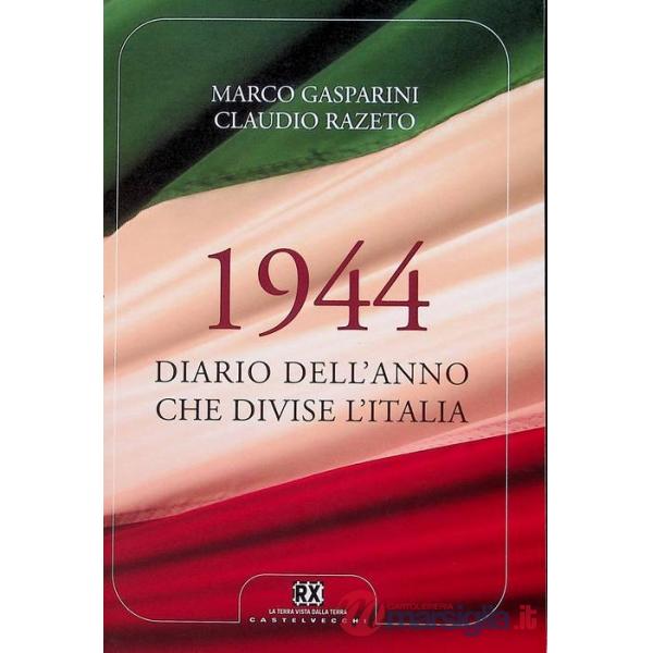 1944. Diario dell'anno che divise l'Italia