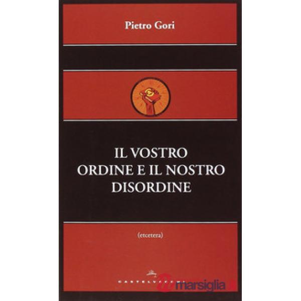 Vostro ordine e il nostro disordine (Il)