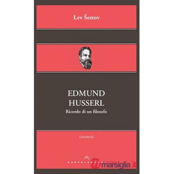 Edmund Husserl. Ricordo di un filosofo