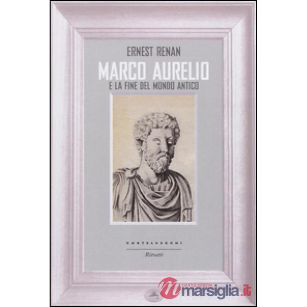 Marco Aurelio e la fine del mondo antico