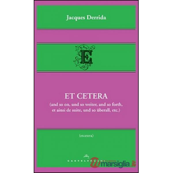 Et cetera (and so on, und so weiter, and so forth, et ainsi de suite, und so überall, etc.)