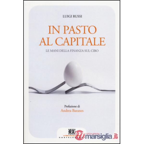 In pasto al capitale. Le mani della finanza sul cibo