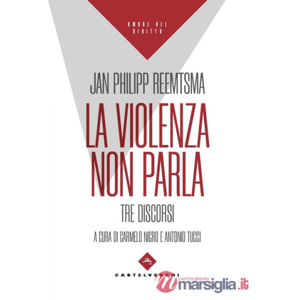 Violenza non parla. Tre discorsi (La)