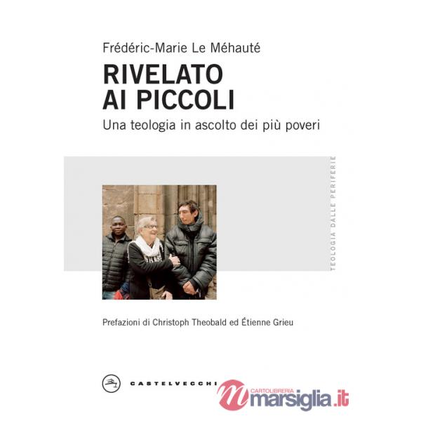 Rivelato ai piccoli. Una teologia in ascolto dei più poveri