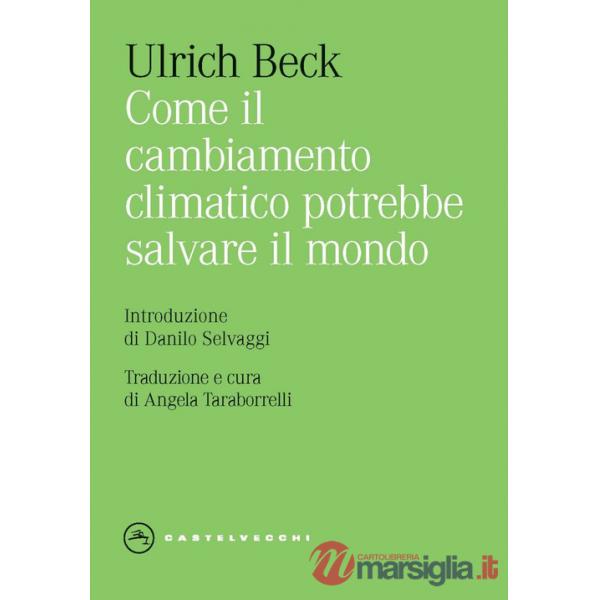 Come il cambiamento climatico potrebbe salvare il mondo