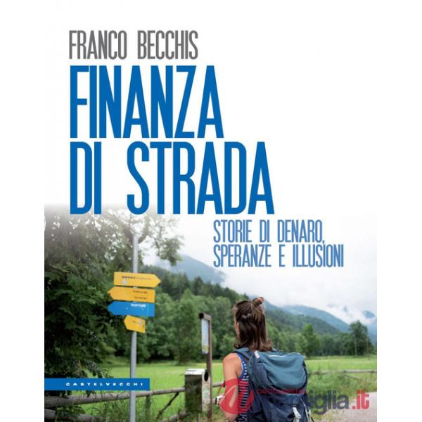 Finanza di strada. Storie di denaro, speranze e illusioni