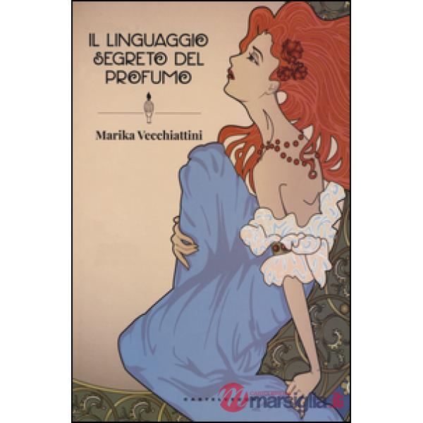 Linguaggio segreto del profumo (Il)