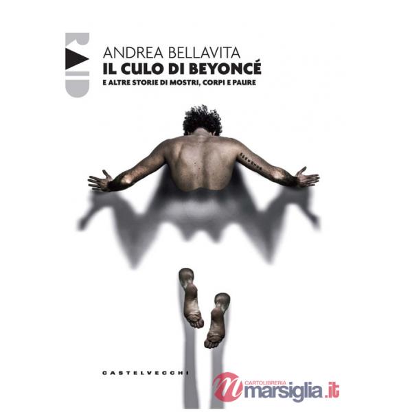 Culo di Beyoncé e altre storie di mostri, corpi e paure (Il)