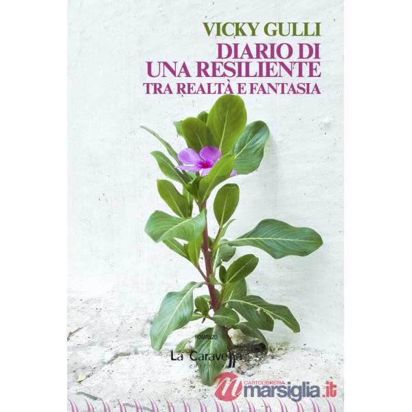 Diario di una resiliente. Tra realtà e fantasia
