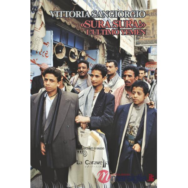 «Sura Sura!» L'ultimo Yemen