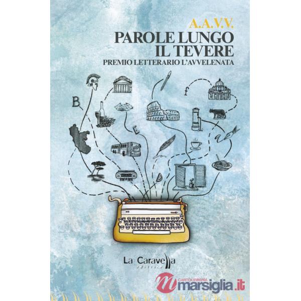 Parole lungo il Tevere. Premio letterario L'Avvelenata