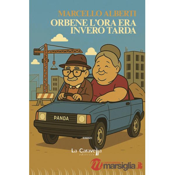 Orbene l'ora era invero tarda