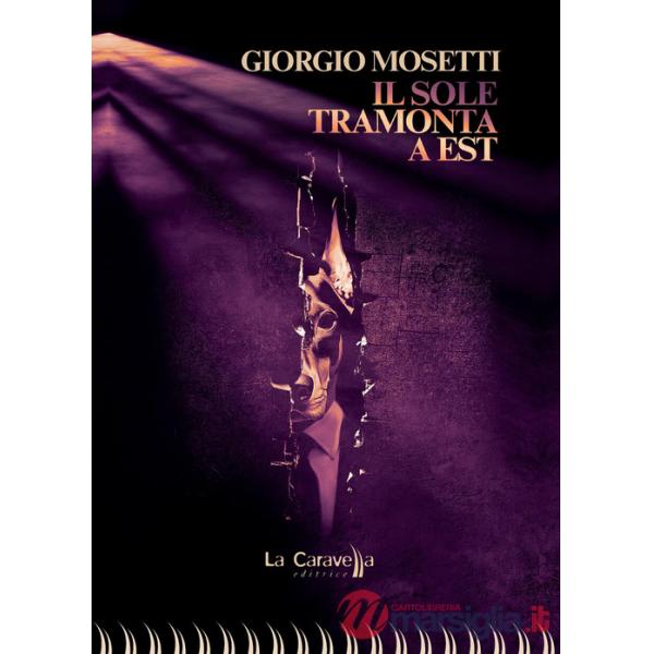 Sole tramonta a est (Il)