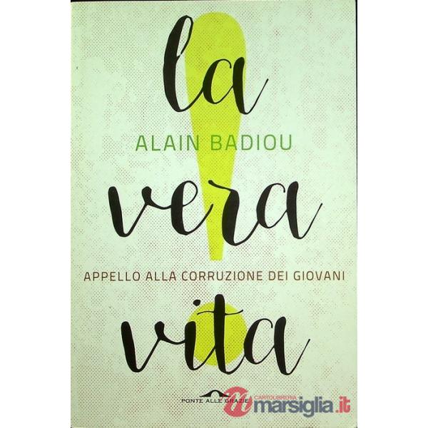 Vera vita. Appello alla corruzione dei giovani (La)