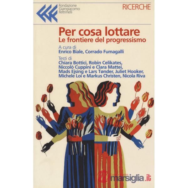 Per cosa lottare. Le frontiere del progressismo