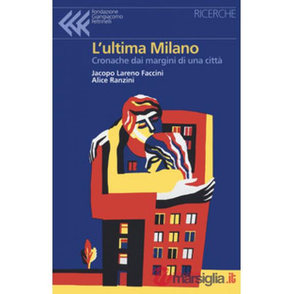 Ultima Milano. Cronache dai margini di una città (L')