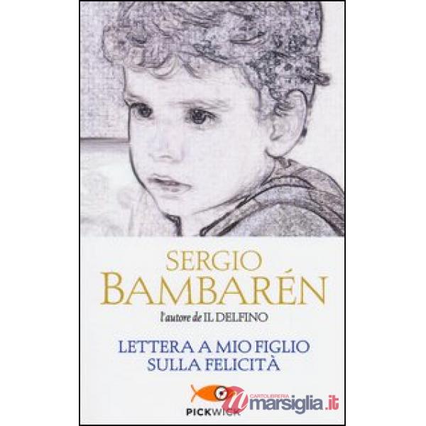 Lettera a mio figlio sulla felicità