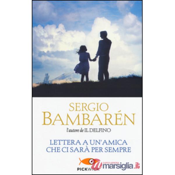 Lettera a un'amica che ci sarà per sempre. Ediz. illustrata