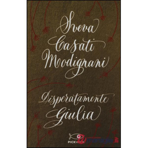Disperatamente Giulia. Ediz. speciale