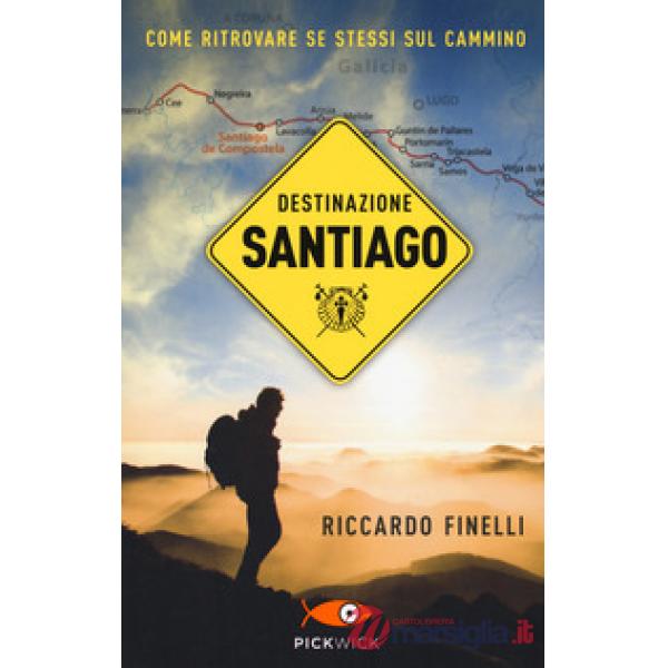 Destinazione Santiago. Come ritrovare se stessi sul Cammino
