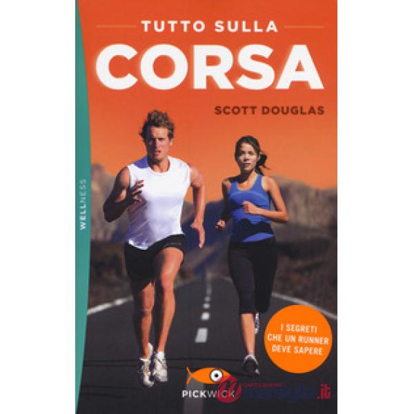 Tutto sulla corsa. I segreti che un runner deve sapere