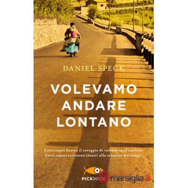 Volevamo andare lontano
