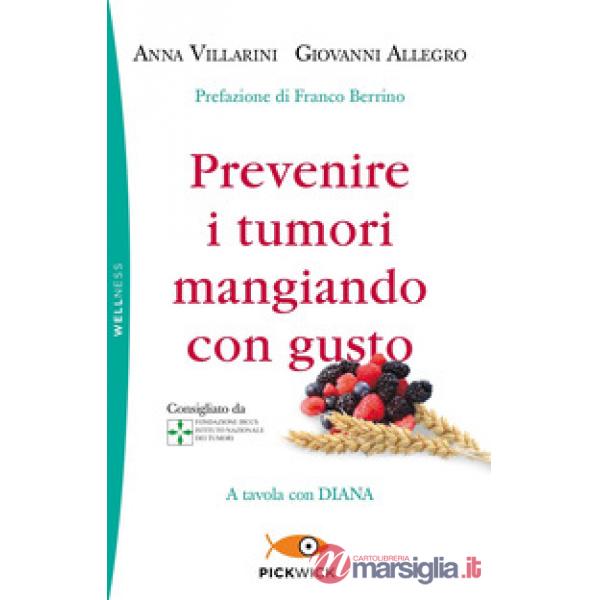 Prevenire i tumori mangiando con gusto. A tavola con Diana
