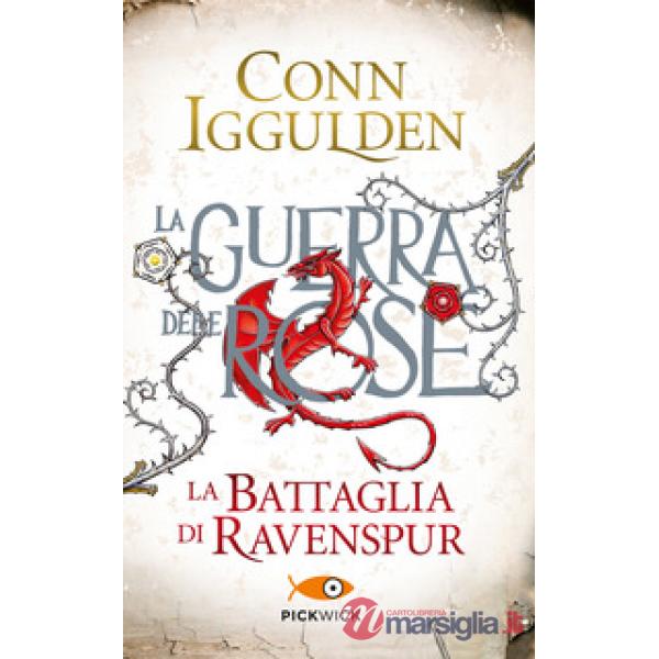 Battaglia di Ravenspur. La guerra delle Rose (La). Vol. 4
