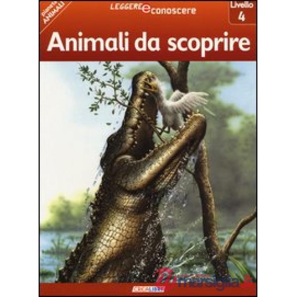 Animali da scoprire. Pianeta animali. Livello 4. Ediz. illustrata