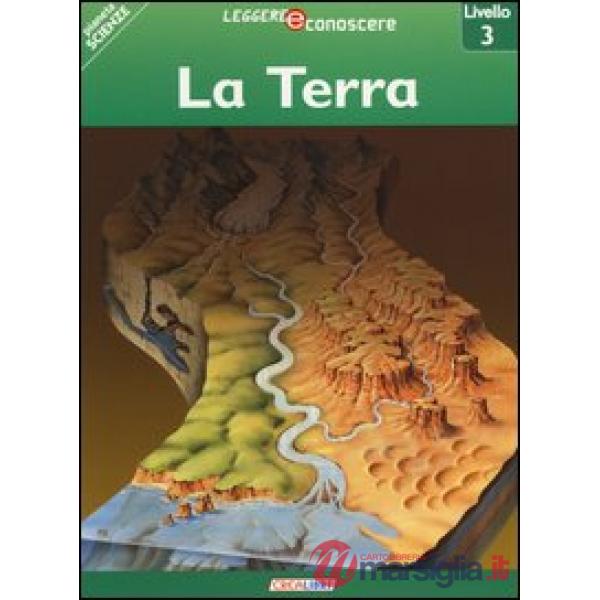 Terra. Pianeta scienza. Livello 3. Ediz. illustrata (La)