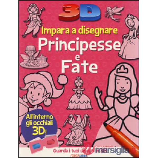 Impara a disegnare principesse e fate 3D. Ediz. illustrata