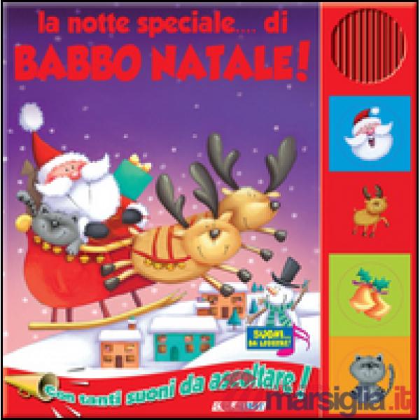 Notte speciale... di Babbo Natale. Libro sonoro (La)