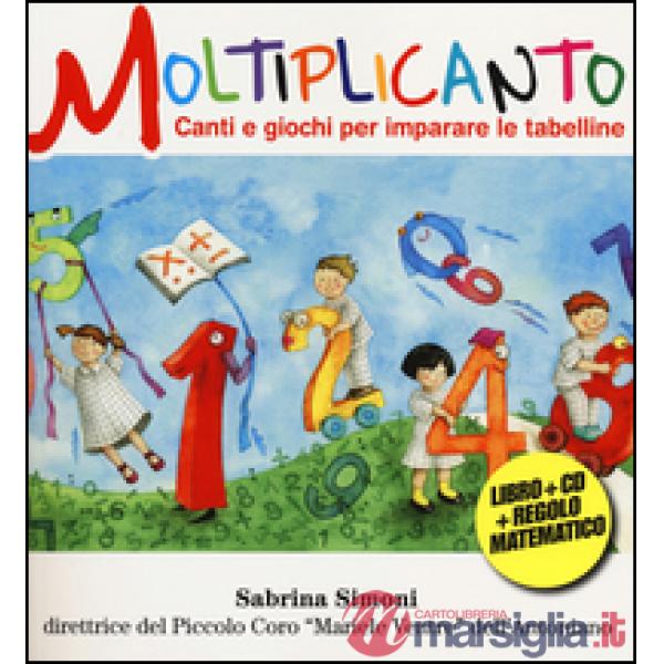 Moltiplicanto. Canti e giochi per imparare le tabelline. Con CD Audio