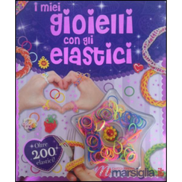Miei gioielli con gli elastici. Ediz. illustrata. Con gadget (I)