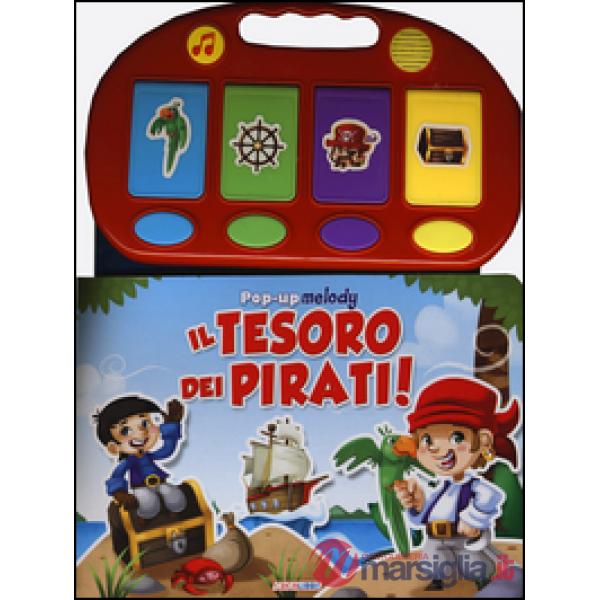 Tesoro dei pirati! Libro pop-up. Ediz. illustrata (Il)