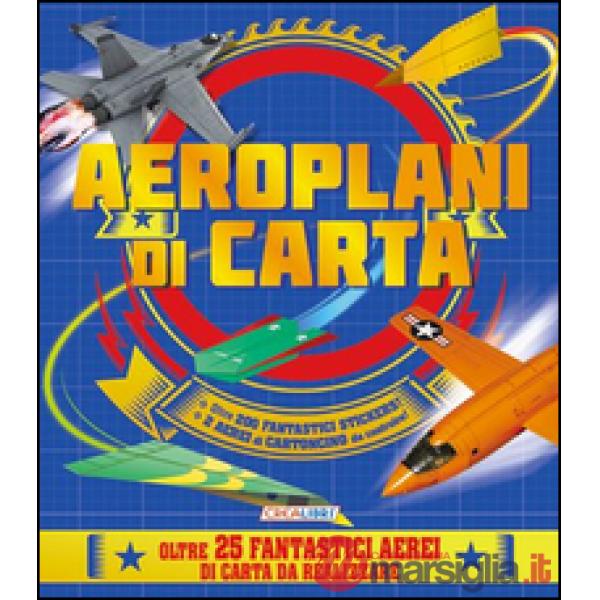 Aeroplani di carta. Con adesivi. Con gadget