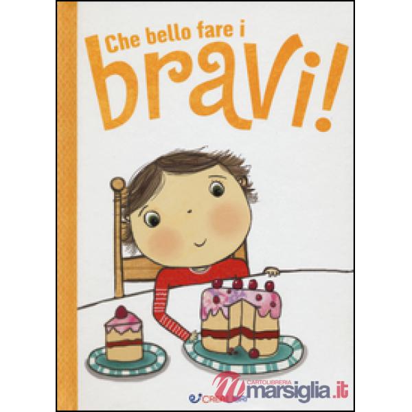 Che bello fare i bravi! Ediz. illustrata