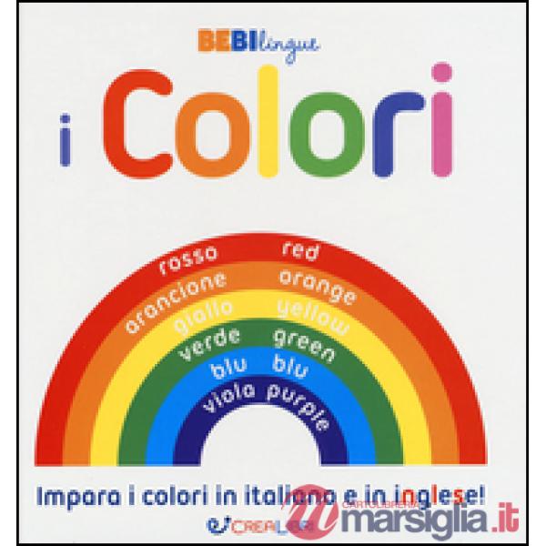 Colori. Bebilingue. Ediz. illustrata (I)
