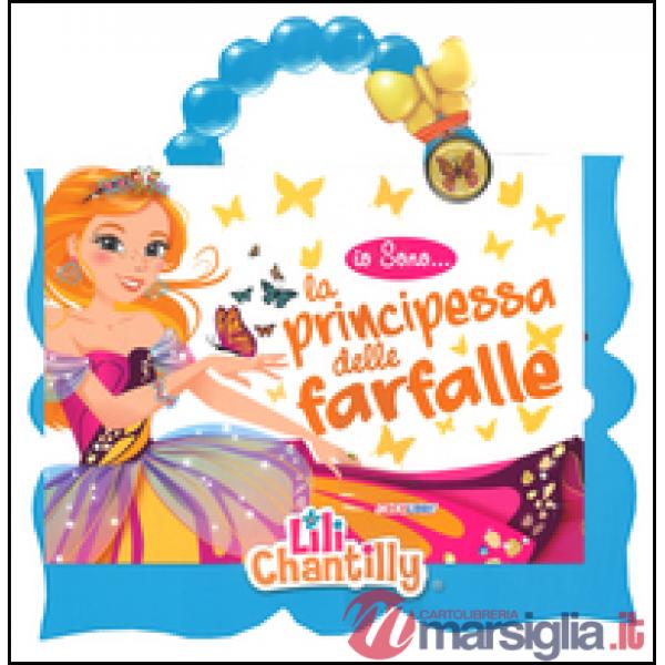 Io sono la principessa delle farfalle. Ediz. illustrata. Con gadget
