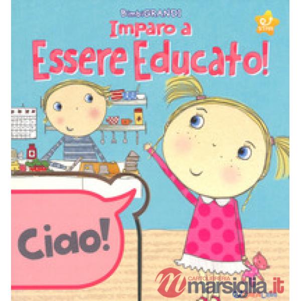 Impara ad essere educato! Ediz. a colori