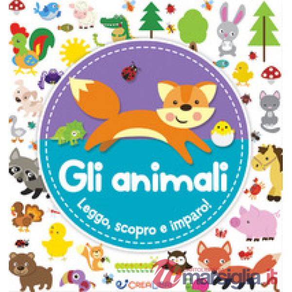 Animali. Leggo, scopro e imparo! Ediz. a colori (Gli)