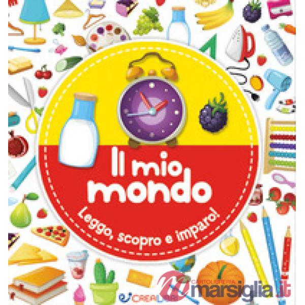 Mio mondo. Leggo, scopro e imparo! Ediz. a colori (Il)