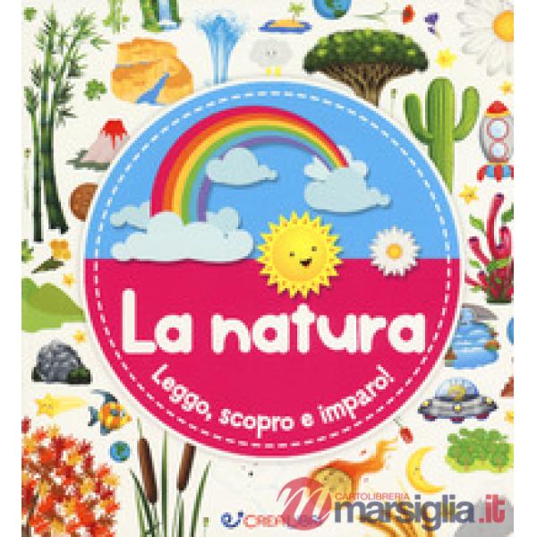 Natura. Leggo, scopro e imparo! Ediz. a colori (La)