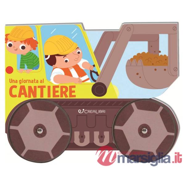 Giornata al cantiere. Ediz. a colori (Una)