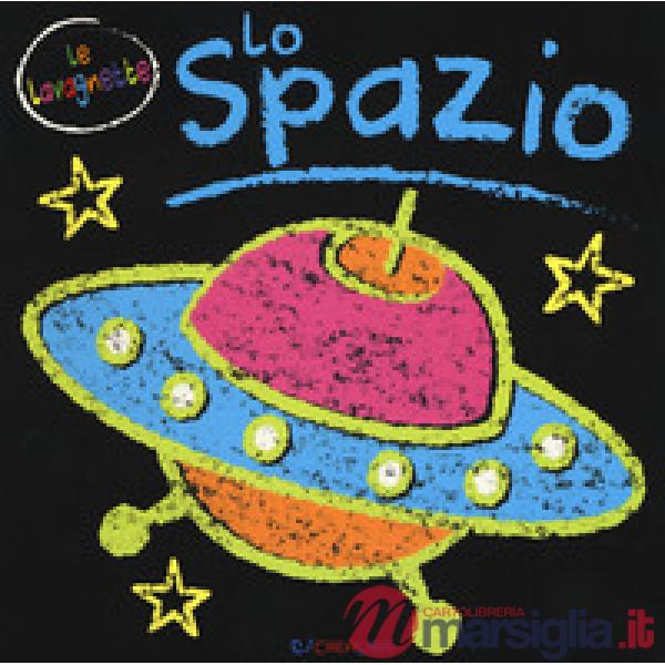 Spazio. Le lavagnette. Ediz. a colori (Lo)