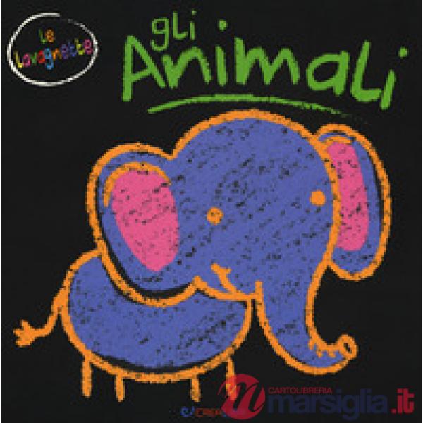 Animali. Le lavagnette. Ediz. a colori (Gli)