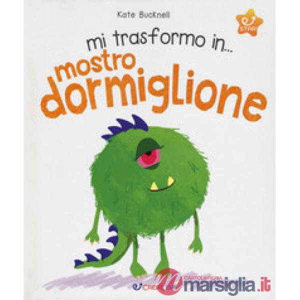 Mi trasformo in... mostro dormiglione. Ediz. a colori