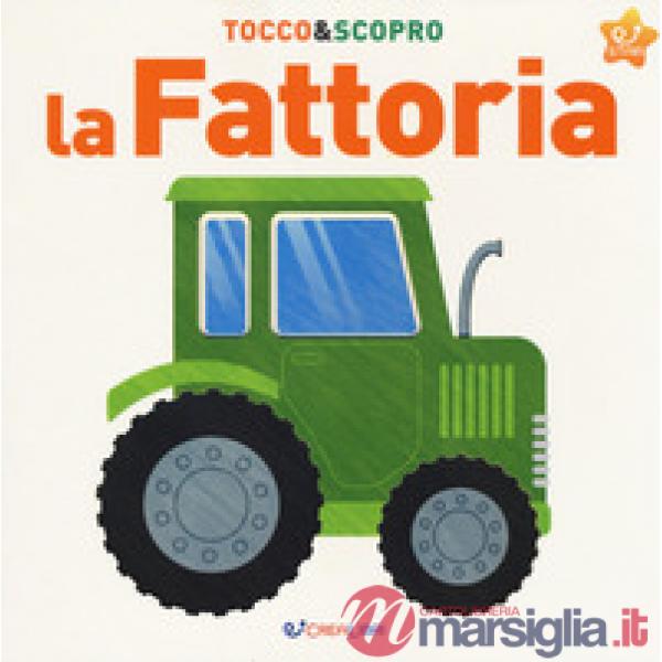 Fattoria. Tocco&scopro. Ediz. a colori (La)